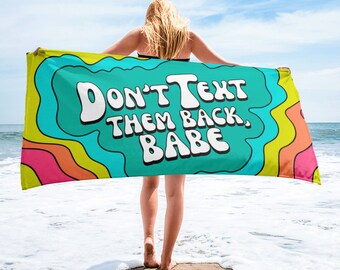Don't Text Them Back Towel