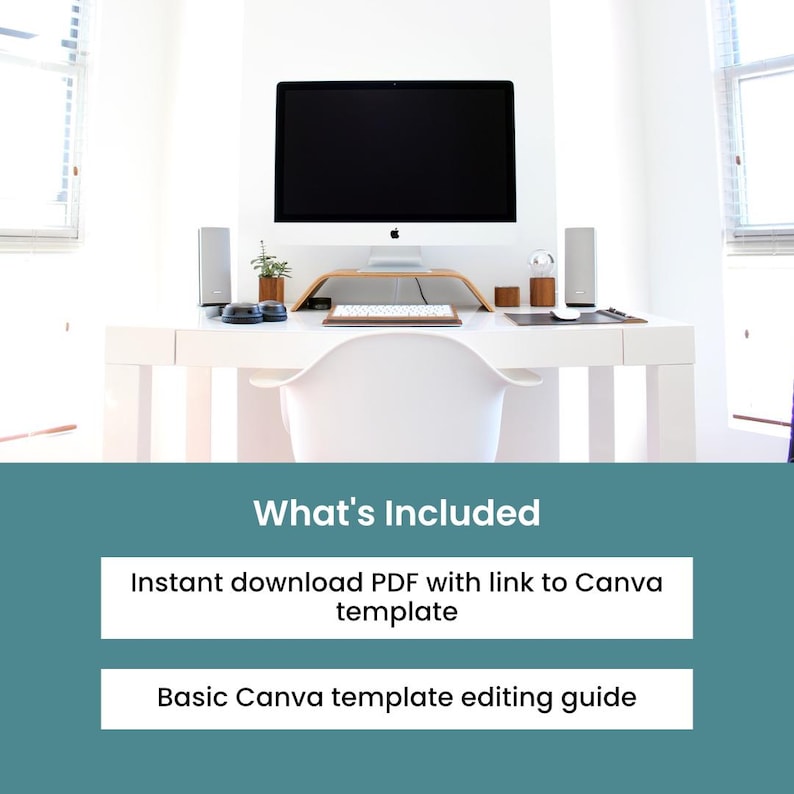 May include: A modern white desk with a computer monitor, speakers, and accessories. The text "What's Included" is displayed, followed by "Instant download PDF with link to Canva template" and "Basic Canva template editing guide."