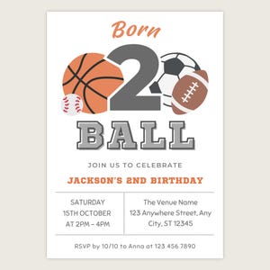 Peut inclure: Une invitation blanche avec un numéro 2 gris et les mots "Born 2 Ball" en lettres grises. Le numéro 2 est entouré d'un ballon de basket, d'un ballon de football et d'un ballon de football américain. L'invitation est pour le 2ème anniversaire de Jackson, le samedi 15 octobre de 14h à 16h. Le lieu est 123 Anywhere Street, Any City, ST 12345. RSVP avant le 10/10 à Anna au 123 456 7890.