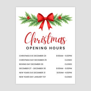 May include: A white rectangular sign with the word "Christmas" in red script, and "OPENING HOURS" in black. The sign has a red bow and green foliage at the top. The sign lists holiday hours.