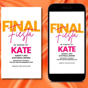 May include: A white invitation with a yellow and pink design. The text reads "FINAL Fiesta" in honor of Kate. The date is August 7, 2023, and the location is Scottsdale, Arizona. The RSVP information is included with a phone number and email address. The text "[SWIPE FOR DETAILS]" is at the bottom of the invitation.