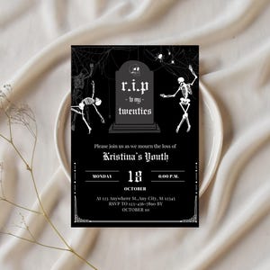 May include: Black and white invitation with a tombstone graphic that reads "r.i.p. - to my twenties". The invitation is for a party celebrating the end of someone's twenties. It includes the date, time, and location of the party.