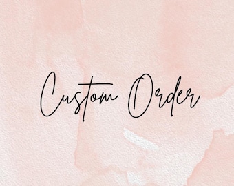CUSTOM ORDER - Made To Order, Birthdays, Bridal Showers, Weddings, Bachelorettes, Baby Showers, Corporate Events, Custom Design