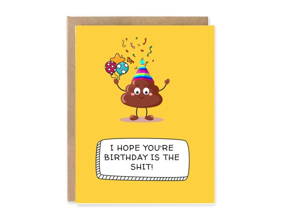 I hope you’re  Birthday is the Shit  | Hilarious | Funny Birthday Cards