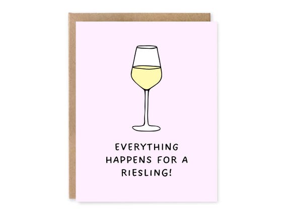Everything Happens For A Riesling, Inspirational, Humour Greeting Card, Wine Card