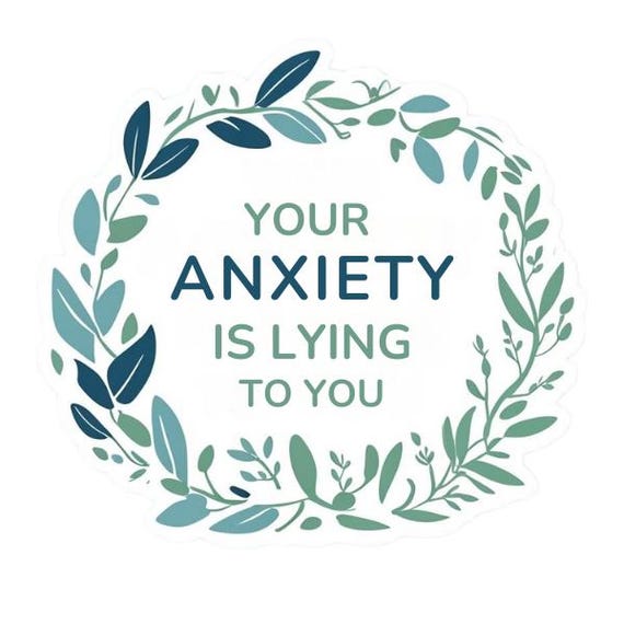 Your anxiety is lying to you sticker, mental health sticker, anxiety sticker
