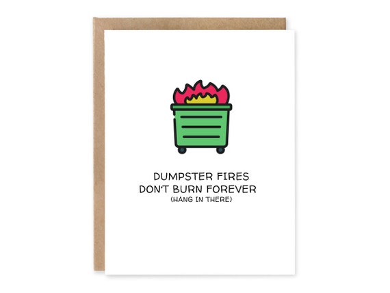 Paramedic Card / Funny Moral Support Card - Dumpster Fires Don't Burn Forever  - Encouragement Card, Thinking Of You Card, Nursing Card RN