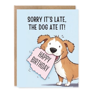 Carte d'anniversaire drôle, carte d'anniversaire tardive, désolé il est tard, le chien l'a mangé !