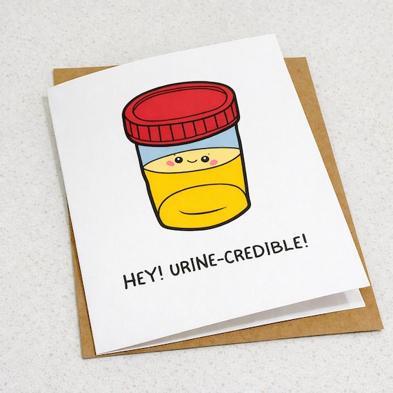 Funny Medical Greeting Card  Hey! Urine-credible Card for Doctor RN Card / LAB TECH