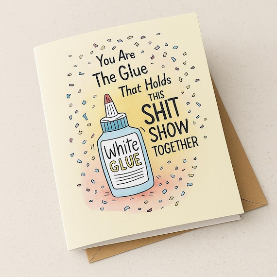 Funny Mom Card, Glue That Holds Us Together, Cheeky Mother’s Day Card, Relatable Mum Gift, Mom Birthday Card, Card for Wife, Card form kids