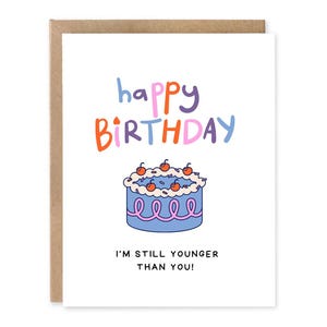 Carte d'anniversaire drôle de vieillissement, je suis toujours plus jeune que vous, carte d'anniversaire pour un ami grand frère soeur, carte d'anniversaire coquine