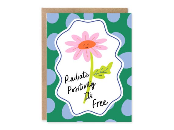 Radiate Positivity It's Free - Inspirational Flower Card - 5x7 Greeting Card with Envelope