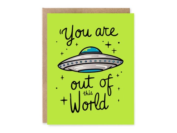 You are out of this World Greeting Card, Cute, Ufo Card, Lemon Matte Card, 5X7 CARD, Birthday, thank you cards, Cute Punny Cards