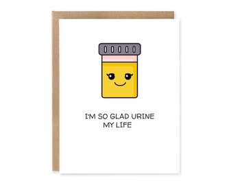 Funny Medical Greeting Card  I’m so glad urine in life  Card for Doctor RN Card / LAB TECH