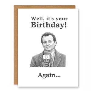May include: A birthday card with a brown border. The card features a black and white image of a man holding a microphone. The text on the card reads "Well, it's your Birthday! Again..."