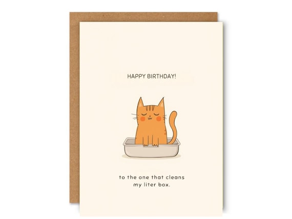 Funny Cat Birthday Card | Cute Cat Lover Greeting Card | “To The One That Cleans My Litter Box” | Humorous Pet Owner Birthday Card