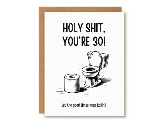 Holy Shit, You’re 30! Funny Birthday Card | Poop Joke Card for Men or Women - Physical Card
