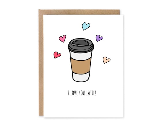Cute Coffee Card, Love You a Latte,  I Love You Card, Funny & Punny Cards, Valentine Card