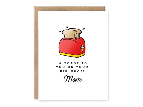 Mom Birthday Card, Cute Food Pun Card, A Toast To You Son, Happy Birthday, Joke Funny Pun Card