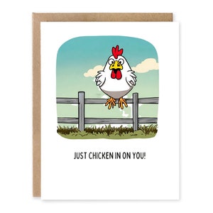 Funny Greeting Card Just Chicken in on you! Cute friend card / Hilarious Pun Card Featuring a Poultry Humor Thinking of You Card