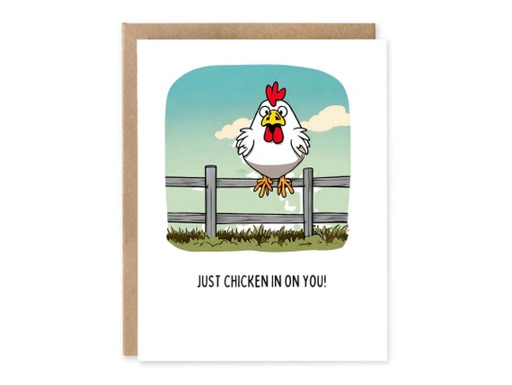 Funny Greeting Card Just Chicken in on you! Cute friend card / Hilarious Pun Card Featuring a Poultry Humor Thinking of You Card
