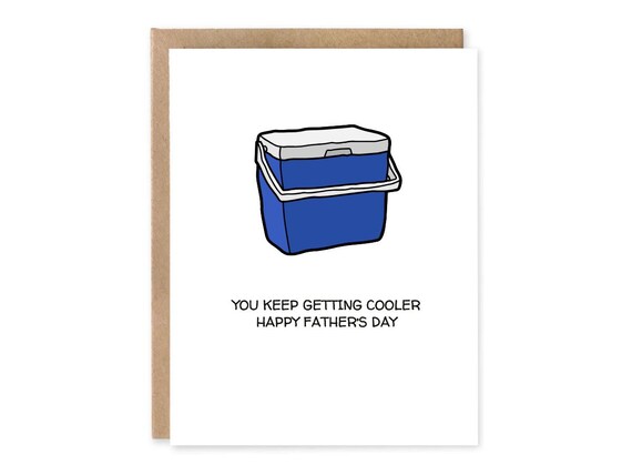 You Keep Getting Cooler - Cooler Father’s Day Card