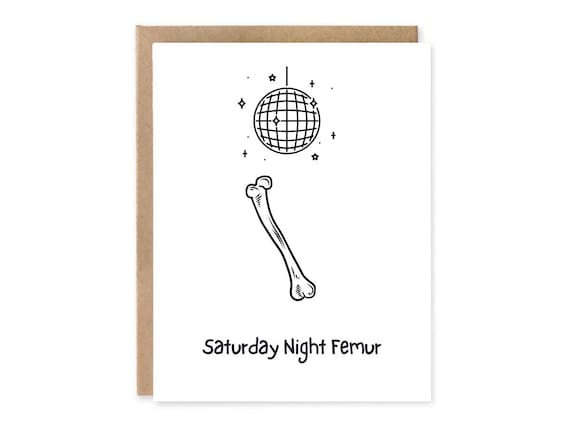 aturday Night Femur Greeting Card, Funny Medical Greeting Card, Card for Doctor, RN Card | Paramedic Card