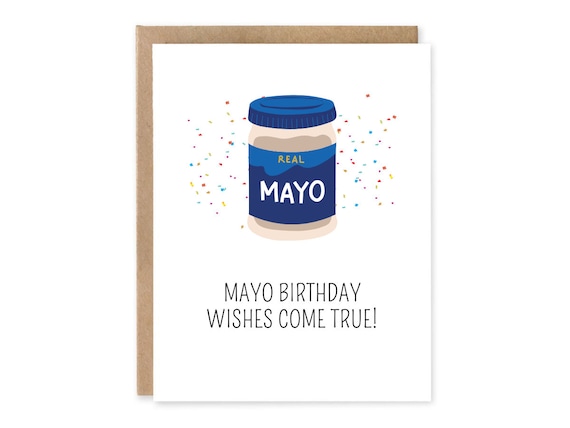 Mayo Birthday Wishes Come True - Birthday Card, Food Pun, Greeting Card,