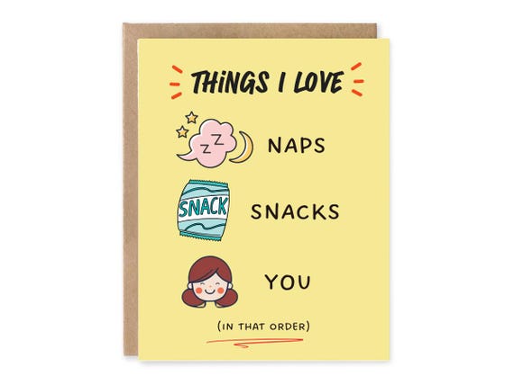Things I Love Greeting Card, Naps, Snacks You // Funny Anniversary Thank You Greeting Card for Wife Husband Girlfriend Boyfriend Partner