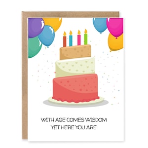 Grappige verjaardagskaart, verjaardagscadeau voor hem of haar With Age Comes Wisdom
