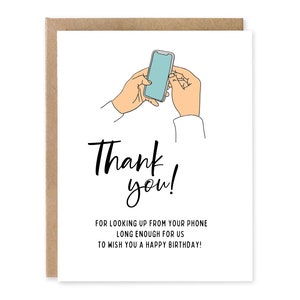 Geburtstagskarte / Danke, dass Sie lange genug von Ihrem Handy aufgeschaut haben, damit wir Ihnen alles Gute zum Geburtstag / lustige Geburtstagskarte wünschen