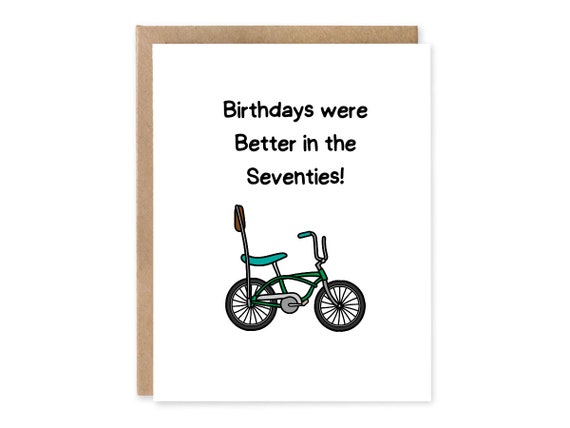 Birthdays were Better in the Seventies Birthday Card