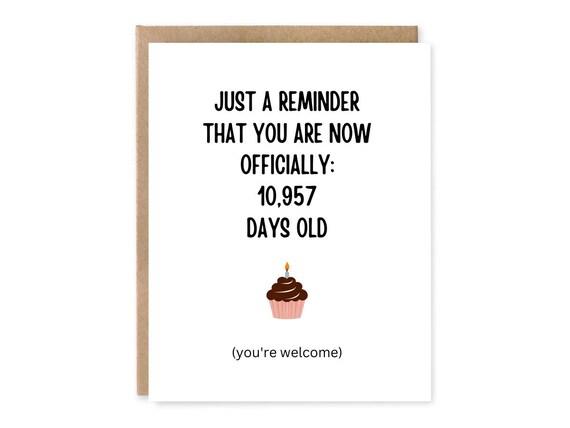 Personalized DAYS IN AGE, Just a Reminder that you are officially days old card, Funny Personalized Birthday Card