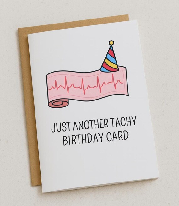Funny Medical Birthday Card – Just Another Tachy Birthday Card – ECG Humour Card for Nurses, Paramedics, Doctors, Healthcare Workers