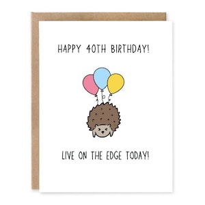 Joyeux 40e anniversaire, Carte d'anniversaire Porc-épic vivant sur le bord, Carte d'animal, Blague d'amour en blanc, Cartes de voeux amusantes, Jeux de mots