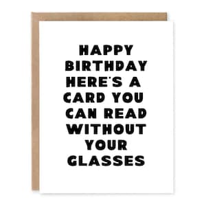 Voici une carte que vous pouvez lire sans vos lunettes, une carte d'anniversaire amusante pour lui ou elle