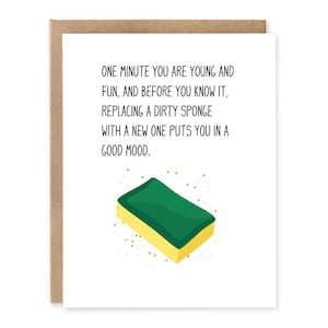 Funny Getting Older Card | Replacing Dirty Sponge put you in a good mood | Funny Birthday Cards