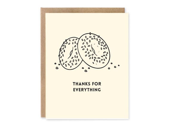 Thanks For Everything Bagel