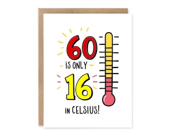 Funny 60th Birthday Card | 16 in Celsius, Eco-Friendly