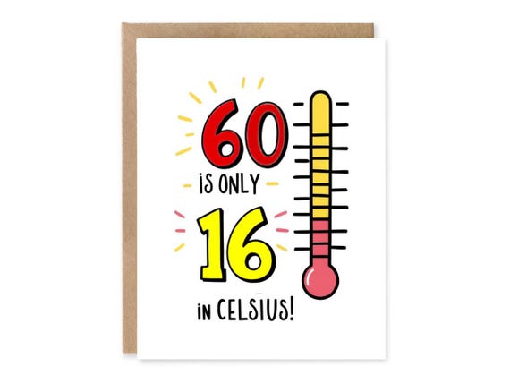 Funny 60th Birthday Card | 16 in Celsius LOL, Gift for 60th, Feel Young, for Coworkers, Family & Friends, Cute Getting older card
