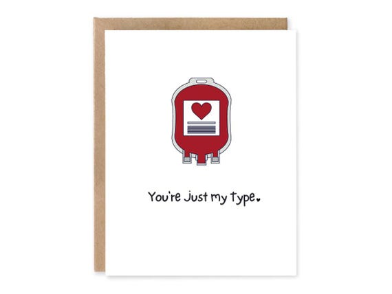 You're Just My Type,  Blood Type Pun Joke -IV Bag Medical Card Gift for Med Student Doctor Nurse, funny medical cards