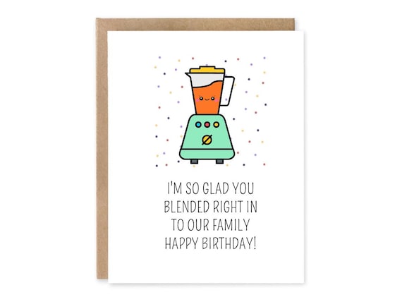 I'm So Glad You Blended Right In To Our Family