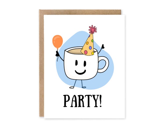 PARTY Funny Cute Tea Cup Birthday Card / Par Tea Cute Birthday Card