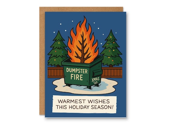 Warmest Wishes this holiday Season, Funny  2025 Christmas Card, This is fine, It's Fine, I'm Fine, Everything's Fine, Dumpster Fire Card