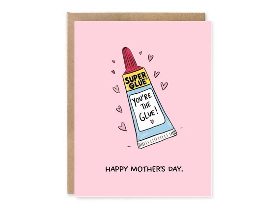 Funny Mom Card, You're the Glue, Mother’s Day Card, Relatable Mum Gift, Mom Birthday Card, Card for Wife, Card form kids