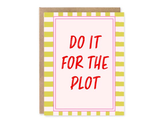 Do It For The Plot" Hand-Drawn Greeting Card