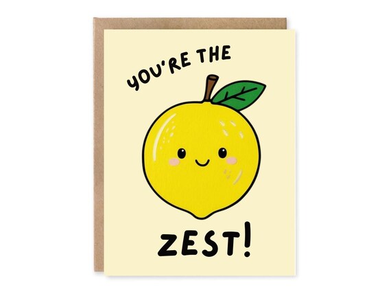 You’re the Zest Greeting Card, Cute, Fruit, Lemon Matte Card, 5X7 CARD, Birthday, thank you cards, Cute Punny Cards