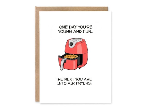 CUTE Air Fryer Getting Older Birthday Cards for Men and Women, FUNNY You're Old Birthday Card for Mom, Dad, Brother, Husband, Boyfriend