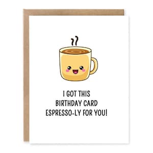 J'ai cette carte d'anniversaire expresso-ly for you - carte d'anniversaire expresso drôle mignonne - carte d'anniversaire de café