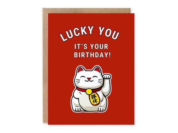 Birthday Greeting Card, Lucky You Its Your Birthday, Lucky Cat Birthday